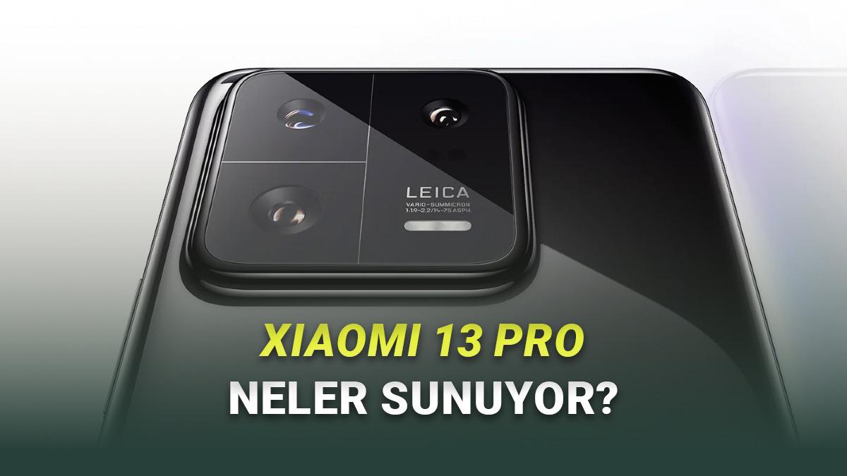 Birkaç Yıl Öncenin En İyi Telefonlarındandı: Xiaomi 13 Pro Hâlâ Alınır mı?