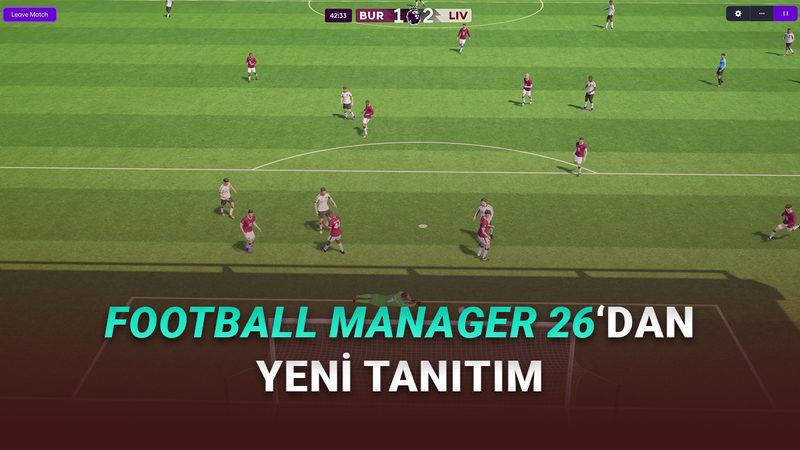 Football Manager 26'nın Maç Günü Deneyimini Ele Alan Yeni Tanıtım Yayımlandı [Video]
