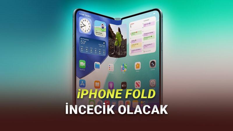 Katlanabilir iPhone, iPhone Air'dan Bile İnce Olacak