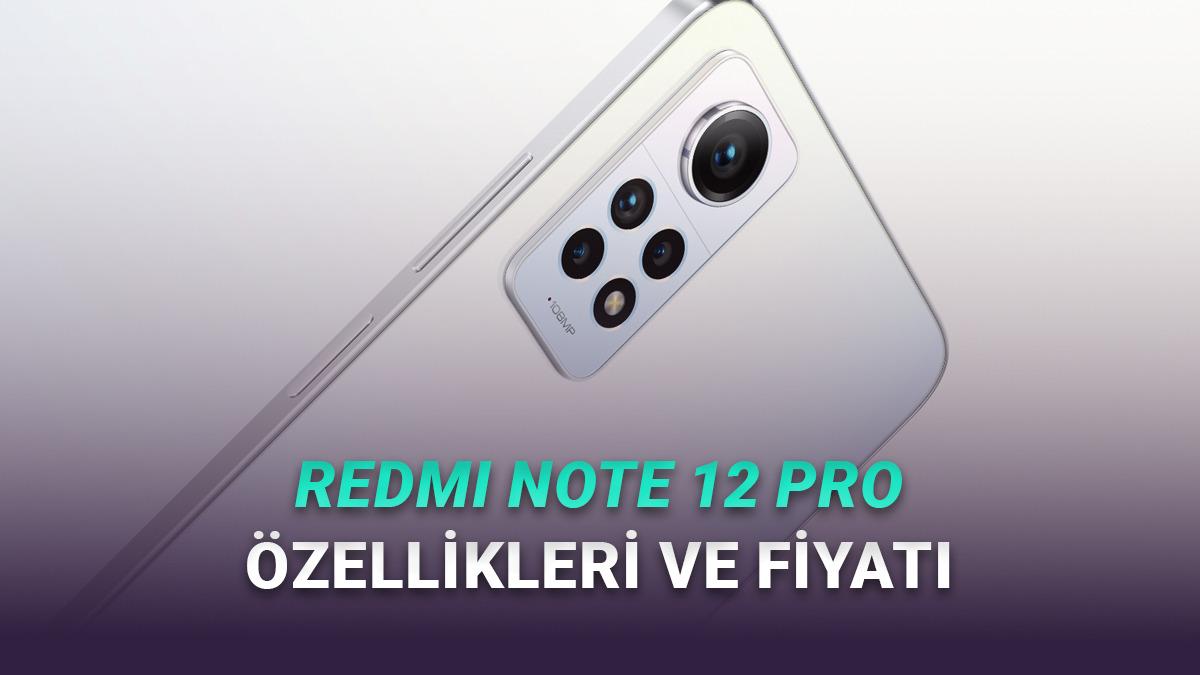 Fiyat Performans Canavarı Redmi Note 12 Pro Hâlâ Alınır mı? Özellikleri ve Fiyatı