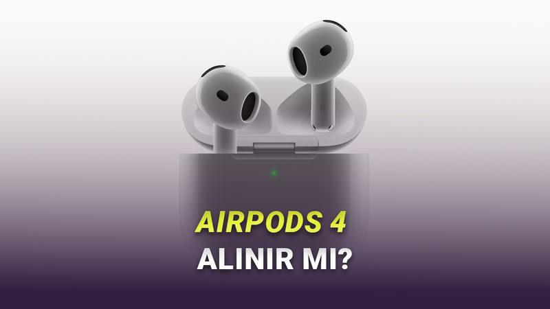 AirPods 4 Neler Sunuyor? İşte Tüm Özellikleri ve Fiyatları