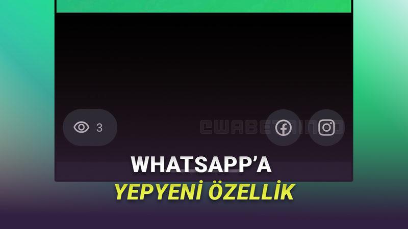 WhatsApp Durumlarına İşinizi Çok Kolaylaştıracak Bir Yenilik Geliyor
