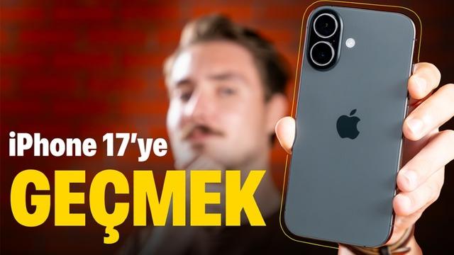  Eski iPhone'u Bırakıp iPhone 17 Almaya Değer mi? 