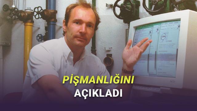 World Wide Web'in Kurucusu, İnternet ile İlgili En Büyük Pişmanlığını Açıkladı