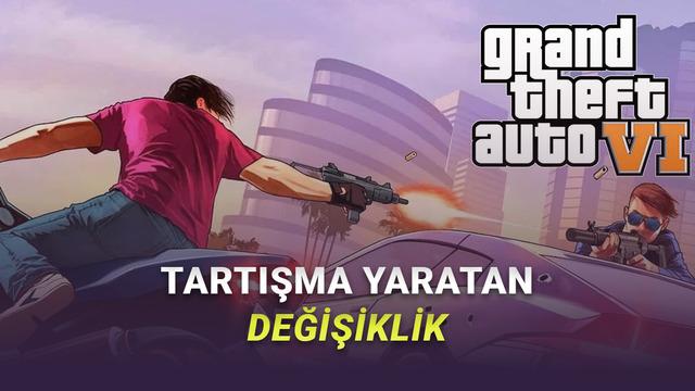  GTA 6'da İyi mi Kötü mü Bilemediğimiz Değişiklik! Oyuncular İkiye Bölündü 