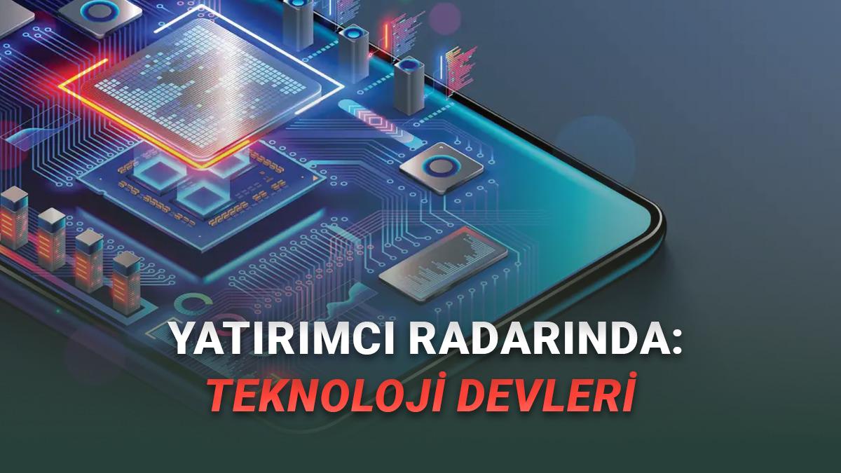Savunmadan Yazılıma: Yatırımcıların Radarındaki Teknoloji Devleri