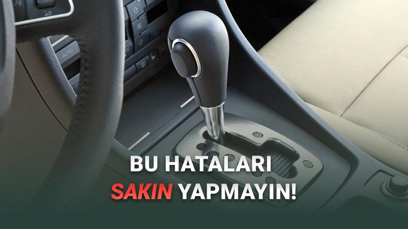 İlk Kez Otomatik Vites Araba Kullanacakların Bilmesi Gereken İpuçları
