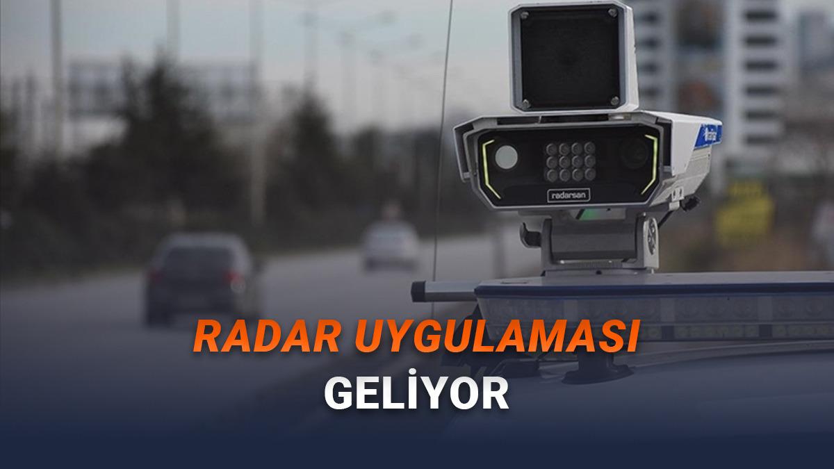 Bakanlıktan Radar İçin Mobil Uygulama Geliyor: Nerede Kaç Radar Var Göreceksiniz