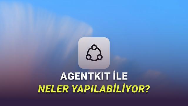  OpenAI'ın Yeni Aracı Tanıtıldı: “AgentKit” ile Dakikalar İçinde Yapay Zeka Ajanları Üretebileceksiniz 