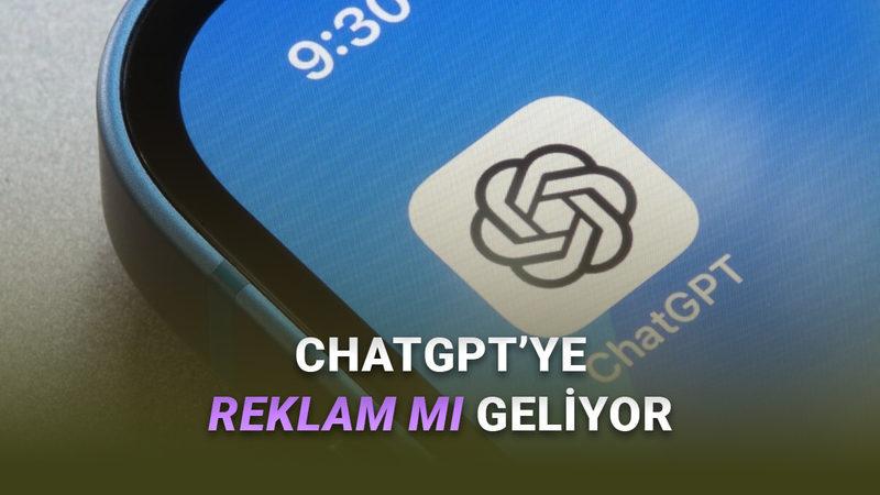 ChatGPT'ye Reklam mı Geliyor: CEO Sam Altman Açıkladı