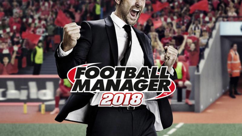 Football Manager 2018 Çıkış Tarihi Kampanya ile Duyuruldu!