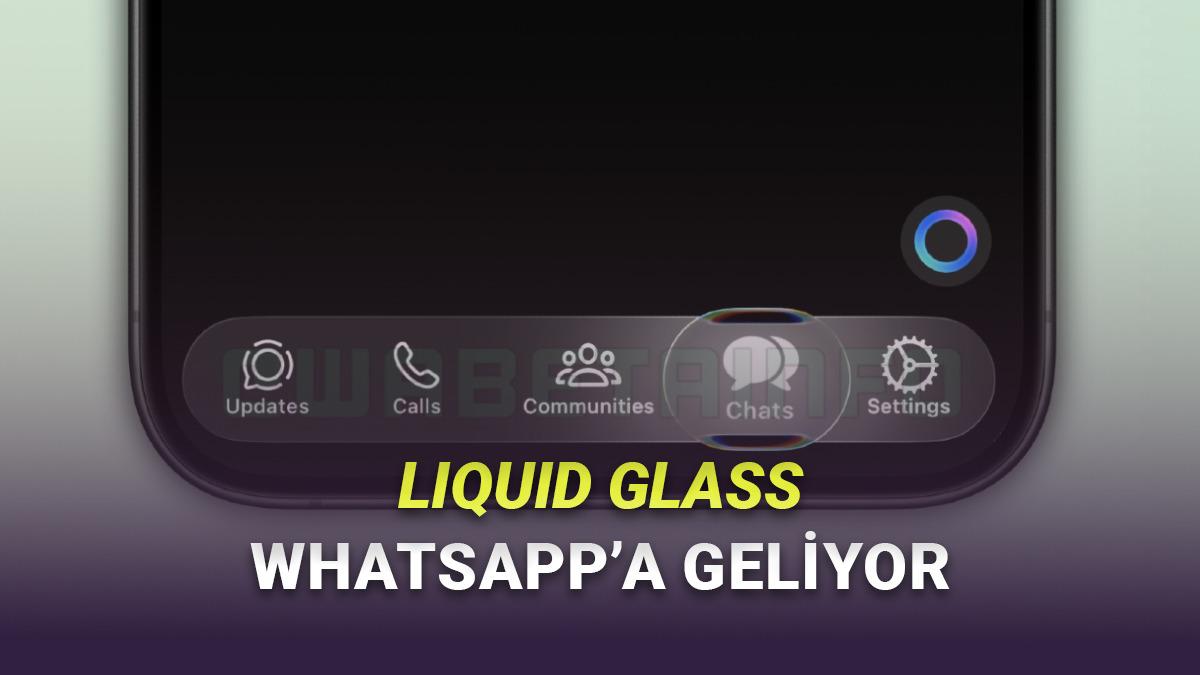WhatsApp iPhone Uygulamasının Liquid Glass Tasarımından Görüntüler Geldi