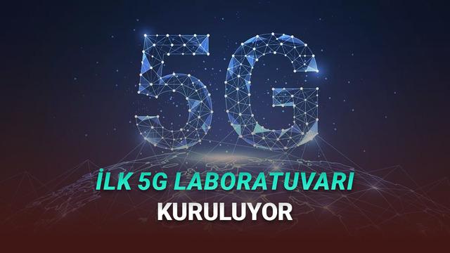  Türkiye'nin İlk 5G Laboratuvarı Kuruluyor: İşte Detaylar 