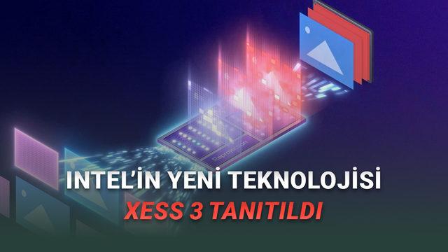  Intel, DLSS ve FSR Rakibi XeSS 3'ü Tanıttı: Laptoplarda Oyun Performansları Ciddi Seviyede Artacak 
