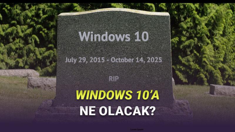 Windows 10 Desteği Sona Eriyor: 14 Ekim'den Sonra Windows 10 Kullananlara Ne Olacak?