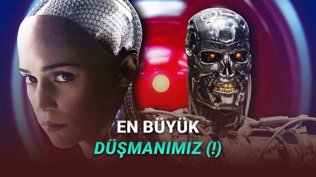  Yapay Zekânın İnsanlığı Ele Geçirdiği Filmler (Belki de Yaşayacaklarımızı Anlatıyorlar...) 