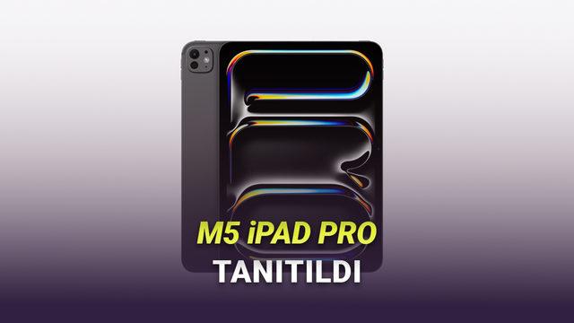 M5 iPad Pro Tanıtıldı: İşte Özellikleri ve Türkiye Fiyatı