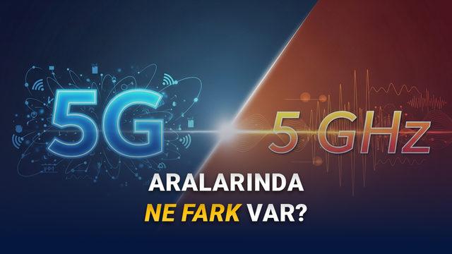 Gelin Şu Karışıklığı Bir Çözelim: 5G ile 5Ghz Arasında Ne Fark Var? 
