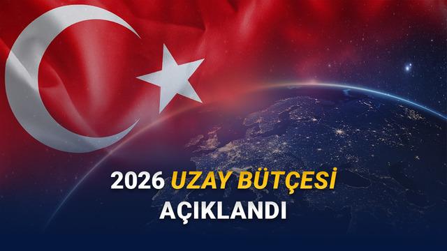  Türkiye'nin Uzay Çalışmaları İçin Bütçesi Açıklandı: 2026 İçin Hangi Uzay Projeleri Planlanıyor? 