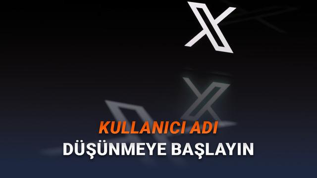 X, Aktif Olmayan Kullanıcı Adlarını Satışa Sunuyor (Adınızı Soyadınızı Artık Alabilirsiniz)