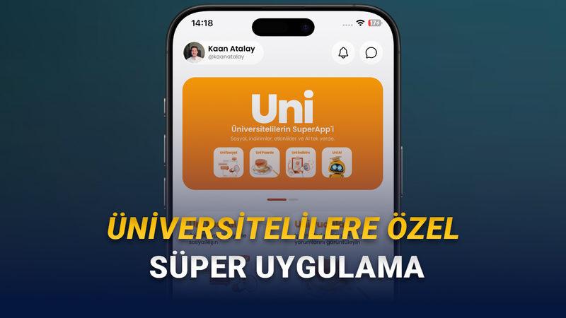 Türkiye'nin Üniversitelere Özel Olarak Geliştirilen İlk Süper Uygulama: Uni SuperApp