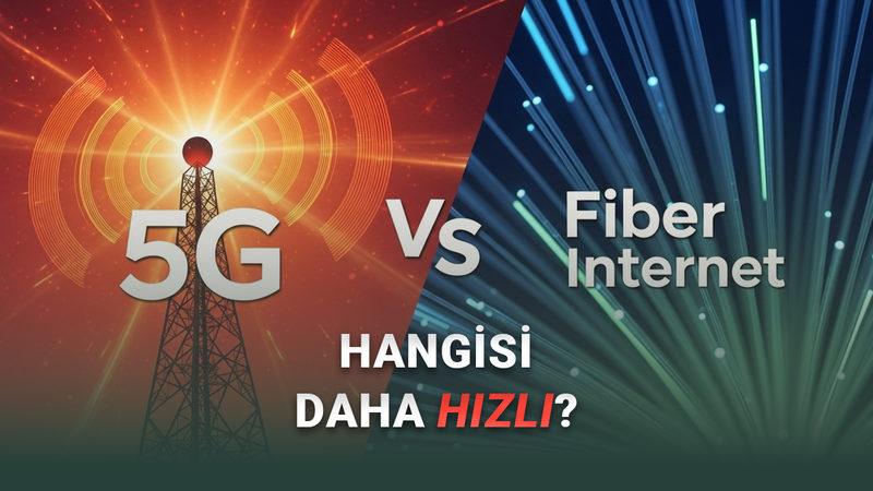 5G mi Daha Hızlı Yoksa Fiber İnternet mi? (Gelin Şu Karışıklığı Bir Giderelim)