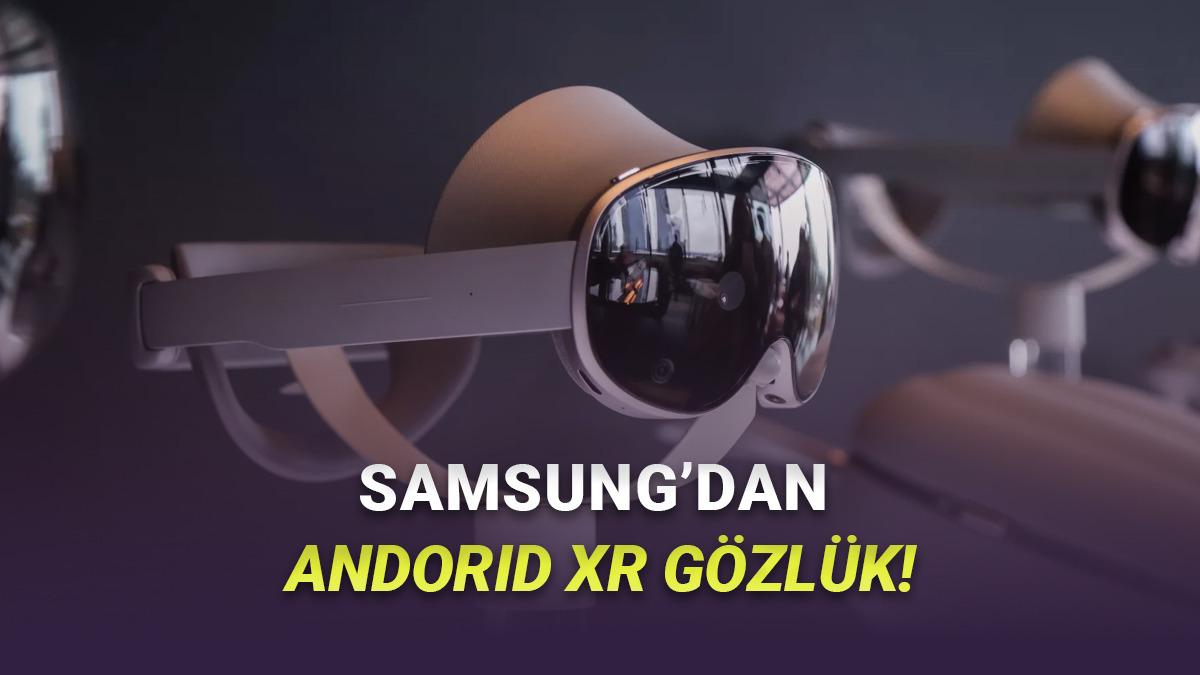 Apple Vision Pro Rakibi Samsung Galaxy XR Tanıtıldı: İşte Özellikleri ve Fiyatı