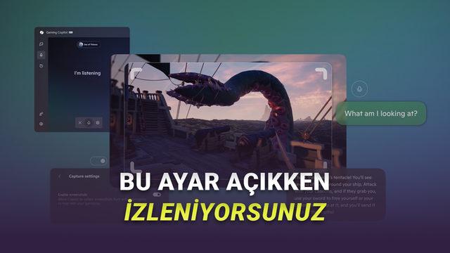  Buna Dikkat: Microsoft Bu Ayarı Kapatmadığınız Sürece Oyun Oynarken Sizi İzleyecek 
