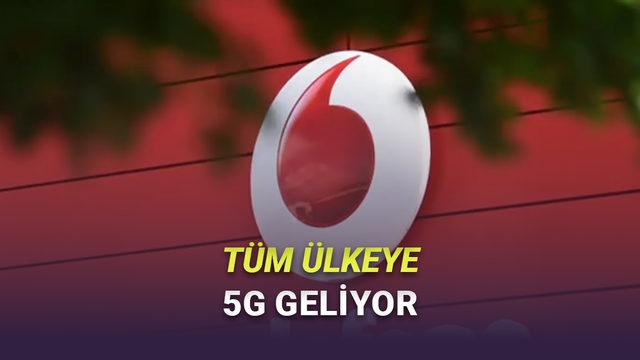  Vodafone Türkiye'den 5G Açıklaması: 81 İlde En İyi 5G Deneyimi Sunulacak! 