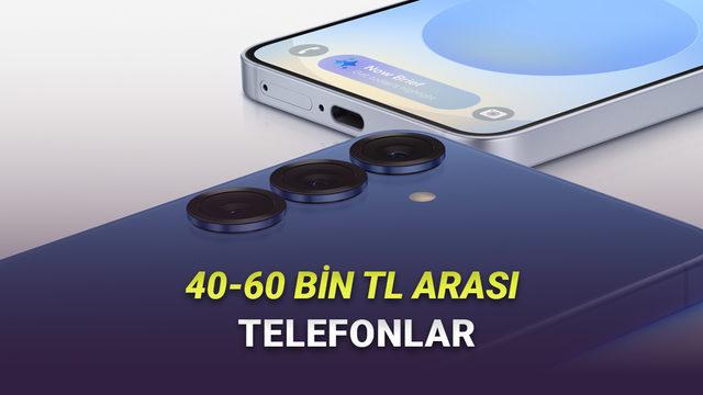  40-60 Bin TL Arası Fiyatlara Alabileceğiniz En İyi Telefonlar 