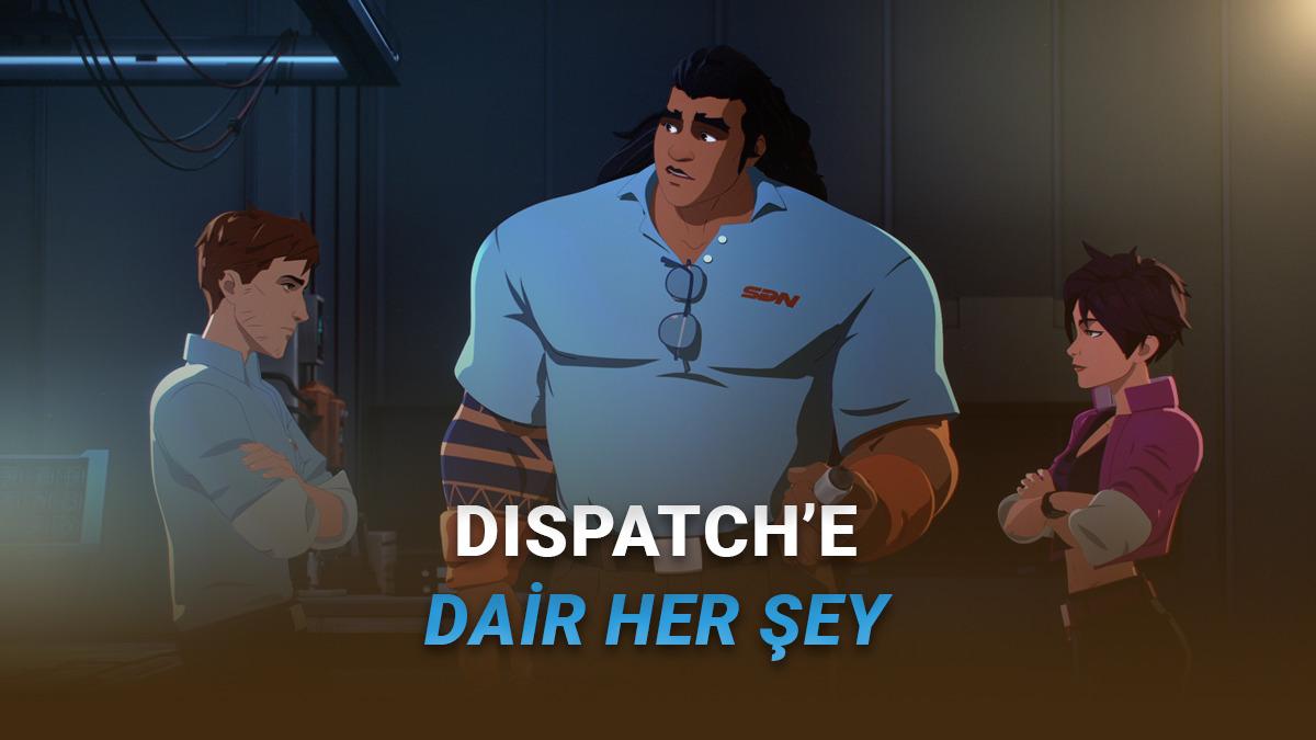 Süper Kahramanları Yönettiğimiz Dispatch'in Fiyatı, Çıkış Tarihi ve Sistem Gereksinimleri