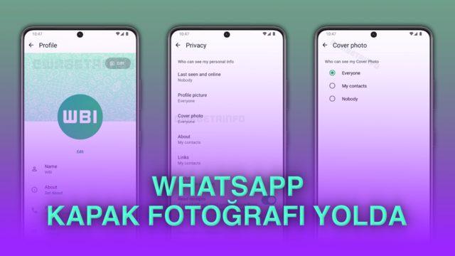  WhatsApp'a Facebook ya da X'teki gibi kapak fotoğrafı geliyor 