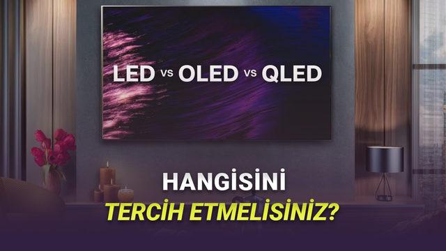  OLED, QLED ve LED: Hangisi Daha İyi ve Neden? 