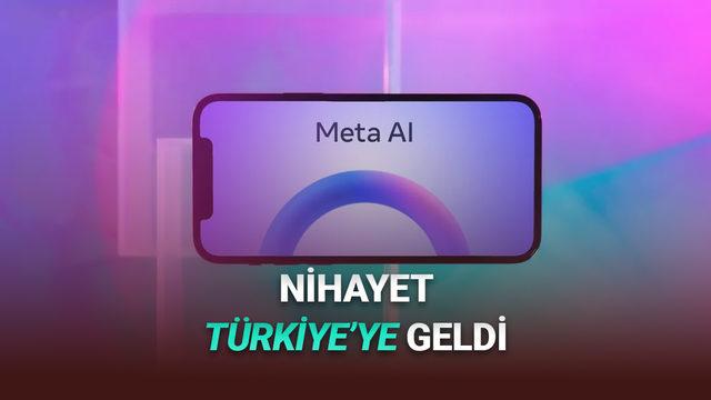 WhatsApp, Instagram ve Facebook'un Yapay Zekâ Özellikleri Nihayet Türkiye'ye Geldi!