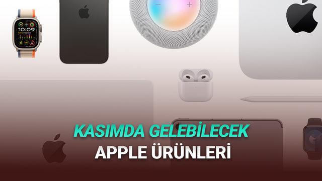  Kasım 2025: Apple'ın Bu Ay Tanıtması Beklenen Yeni Ürünler 