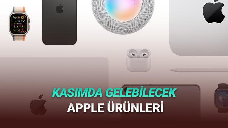 Kasım 2025: Apple'ın Bu Ay Tanıtması Beklenen Yeni Ürünler