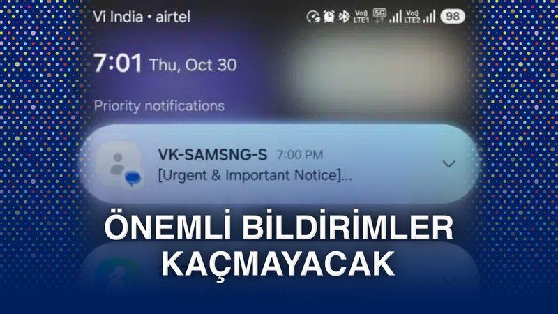 Samsung telefonların "önemli bildirim" özelliğinden ilk ekran görüntüsü geldi