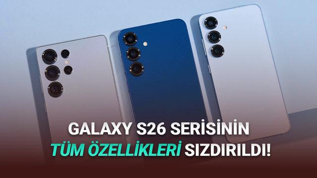  Samsung Galaxy S26 Serisinin Muhtemel Özellikleri Baştan Aşağı Sızdırıldı 