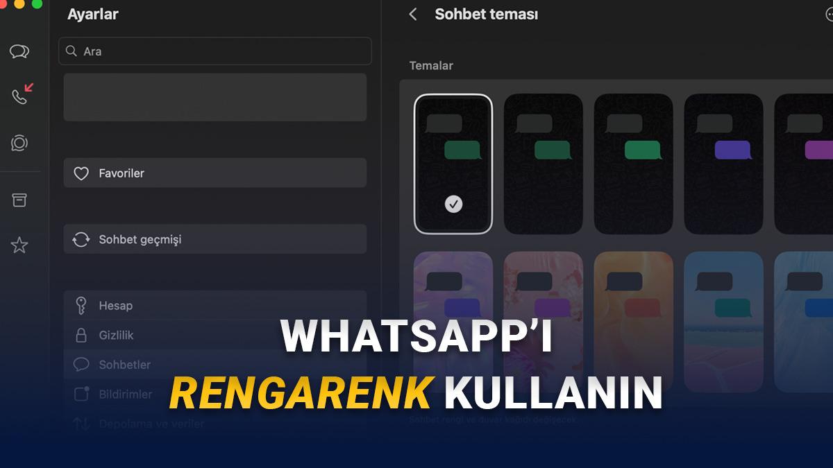 WhatsApp'ın Mac Uygulamasına Çok Seveceğiniz Sohbet Temaları Geldi 