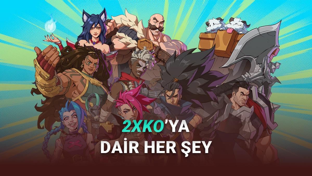 Riot Games'in Yeni Oyunu 2XKO'nun Fiyatı, Çıkış Tarihi ve Sistem Gereksinimleri