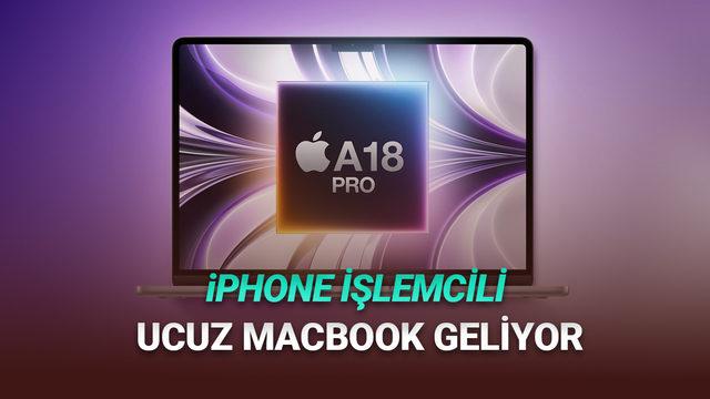  Apple, Yakında Çok Uygun Fiyatlı MacBook Tanıtabilir (iPhone İşlemcisiyle Gelecek) 