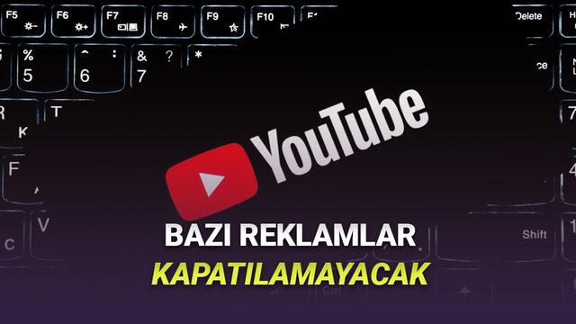  YouTube'a Kullanıcıları Çileden Çıkaracak Kapanmayan Reklamlar Geldi 