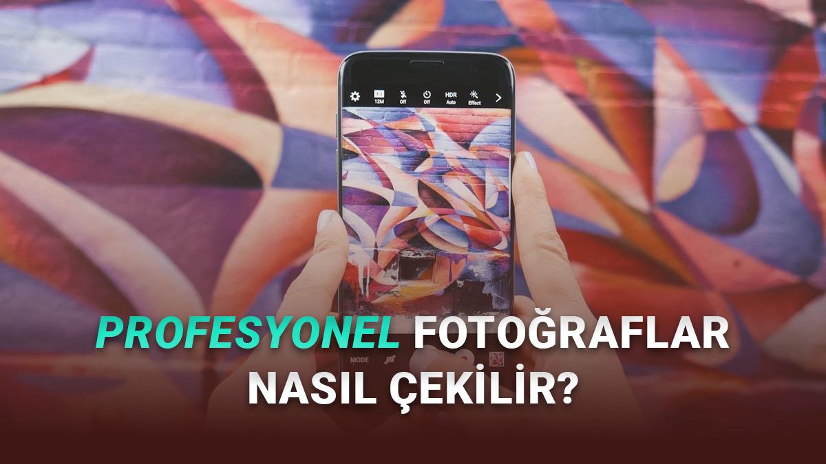 Telefonla Daha Kaliteli Fotoğraflar Çekmek İçin 7 Basit Ama Etkili İpucu (Bunları Alışkanlık Edinin)