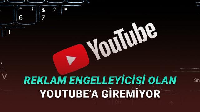  YouTube, Reklam Engelleyici Kullananları Direkt Siteye Almamaya Başladı 