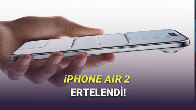  iPhone Air 2'nin Ertelendiği Öne Sürüldü: İşte Nedeni 