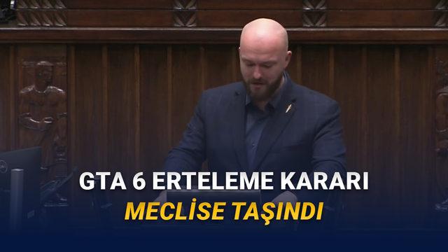GTA 6'nın Ertelenmesi Polonya Mecliste Tartışıldı: İnsanlar Sokağa Çıkmazsa Ne Olacağını Bilmiyorum [Video]