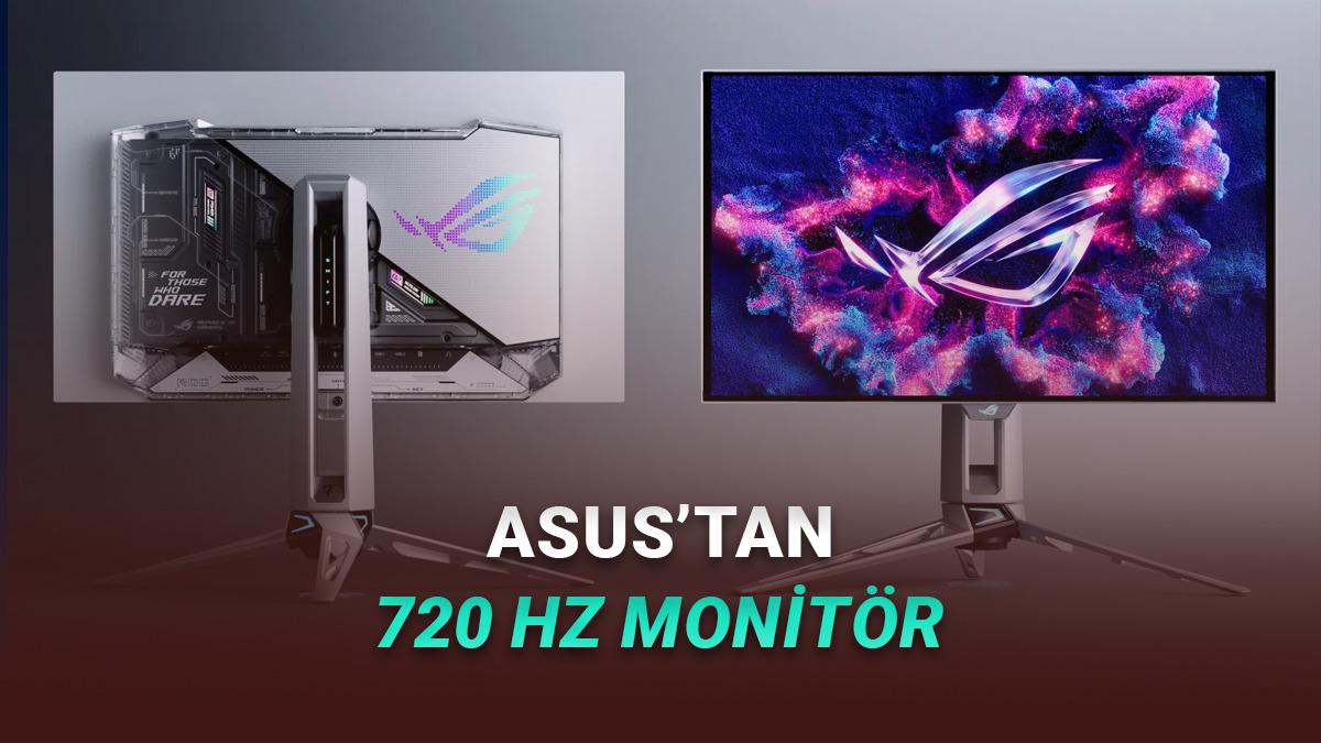 ASUS, Oyunlara Çağ Atlatacak Yeni Oyuncu Monitörlerini Tanıttı: 720 Hz Yenileme Hızı, OLED Panel ve Dahası!