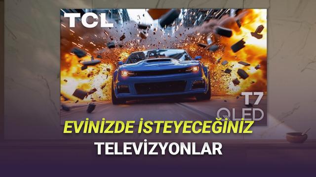 TCL, Uygun Fiyata 144 Hz Yenileme Hızı Sunan Yeni Televizyonlarını Tanıttı