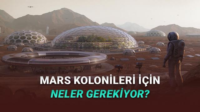 Bir Gün Mars'a Yerleşmek İstiyorsak Sahip Olmamız Gereken 6 Teknoloji