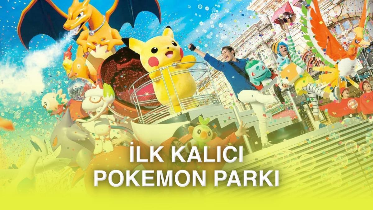 İlk Kalıcı Pokemon Tema Parkı Açılıyor